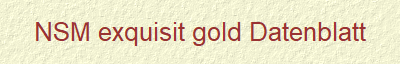 NSM exquisit gold Datenblatt